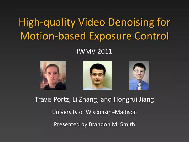 high quality video denoising for motion based exposure control