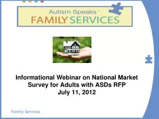Informational Webinar on National Market Survey for Adults with ASDs RFP July 11, 2012