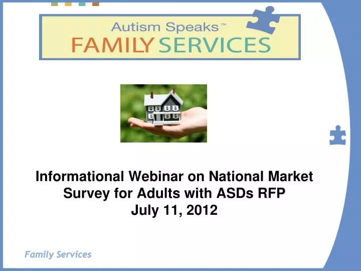 informational webinar on national market survey for adults with asds rfp july 11 2012