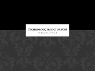 technology friend or foe