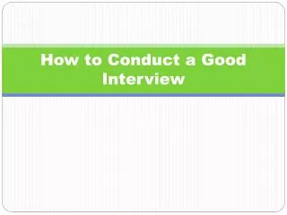 How to Conduct a Good Interview