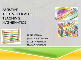 ASSISTIVE TECHNOLOGY FOR TEACHING MATHEMATICS