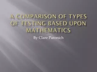 A Comparison of Types of Testing based upon Mathematics