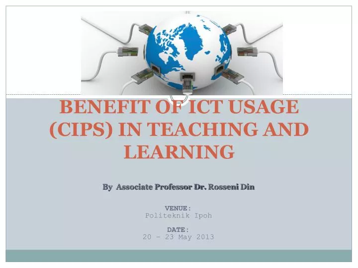 module 3 benefit of ict usage cips in teaching and learning