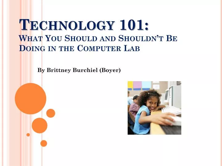 technology 101 what y ou should and shouldn t b e doing in the computer lab