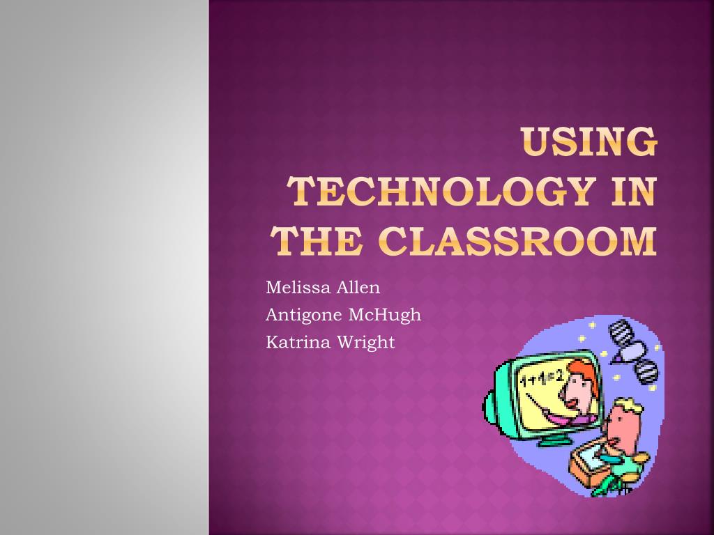 PPT - Using Technology in the Classroom PowerPoint Presentation, free ...