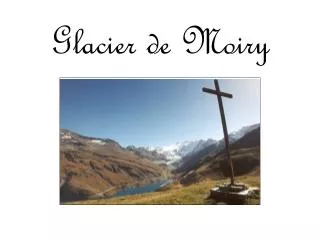 glacier de moiry