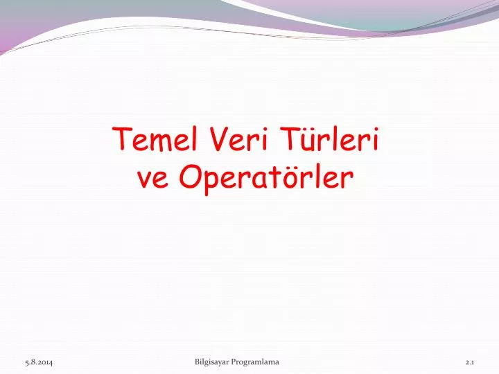 temel veri t rleri ve operat rler