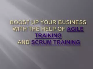 Boost Up Your Business With The Help Of Agile Training and S