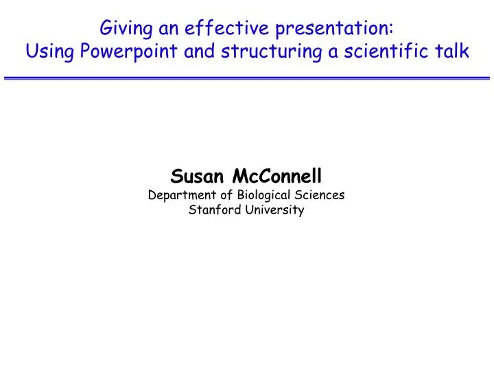 giving an effective presentation using powerpoint and structuring a scientific talk
