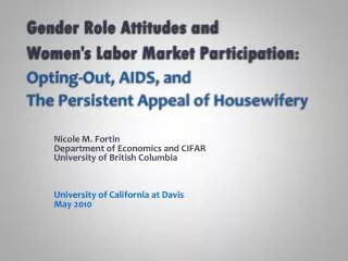 Nicole M. Fortin Department of Economics and CIFAR University of British Columbia