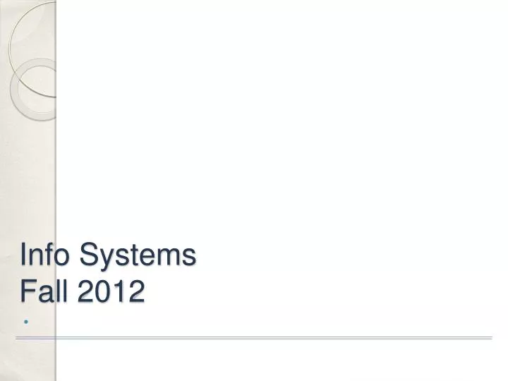 info systems fall 2012