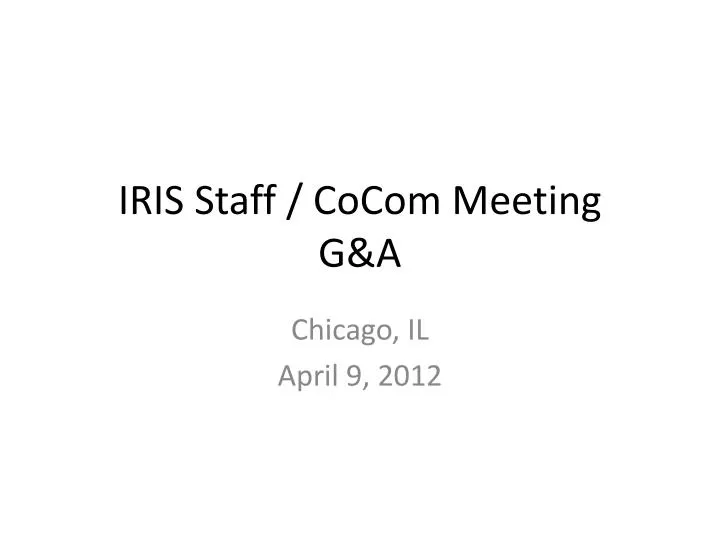 iris staff cocom meeting g a