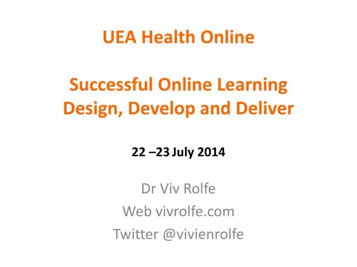 uea health online successful online learning design develop and deliver 22 23 july 2014