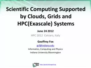 Scientific Computing Supported by Clouds, Grids and HPC(Exascale) Systems