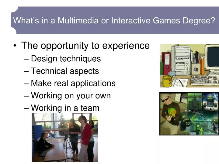 what s in a multimedia or interactive games degree