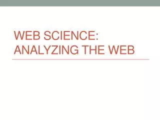 Web Science: AnalyZing the Web