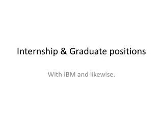 Internship &amp; Graduate positions