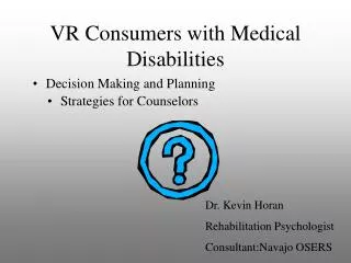 VR Consumers with Medical Disabilities