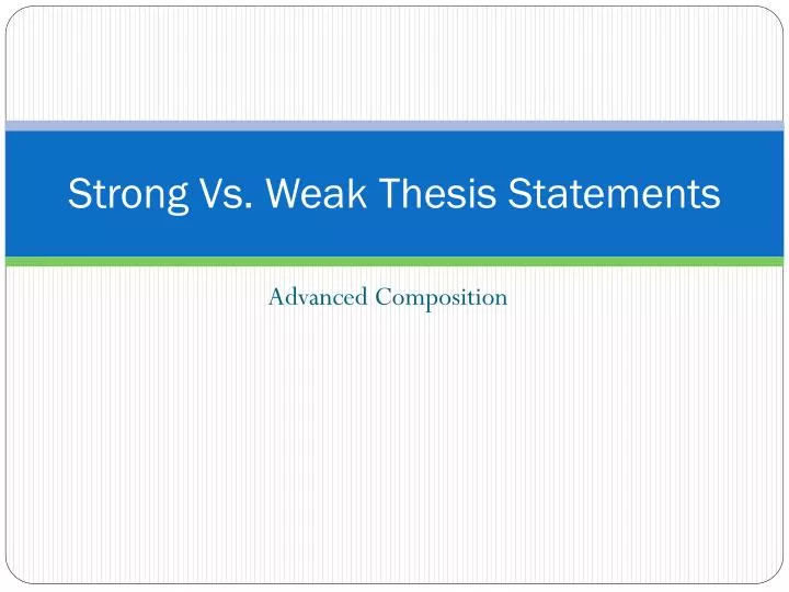 strong vs weak thesis statements