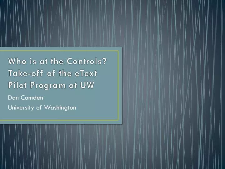 who is at the controls take off of the etext pilot program at uw