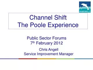 Channel Shift The Poole Experience