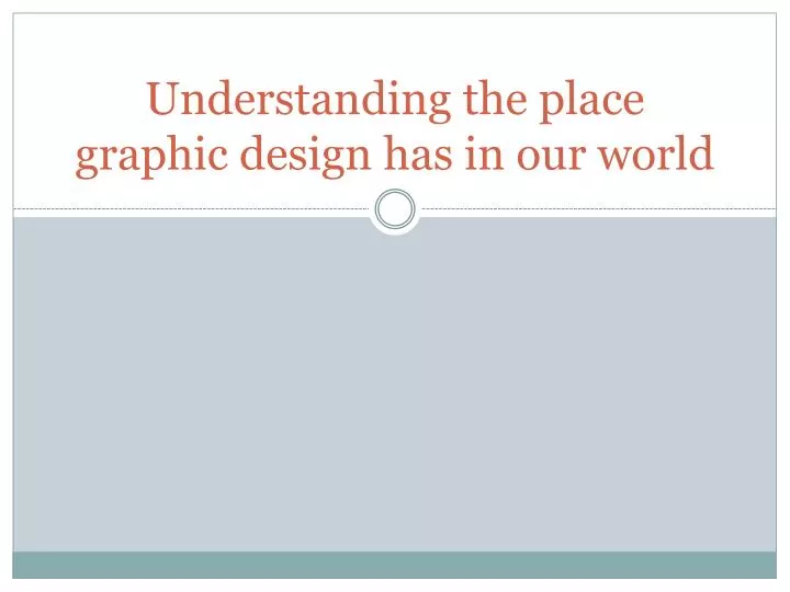 understanding the place graphic design has in our world