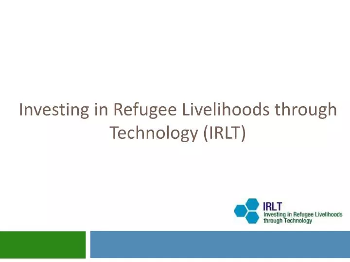 investing in refugee livelihoods through technology irlt