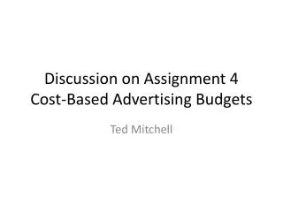 Discussion on Assignment 4 Cost-Based Advertising Budgets