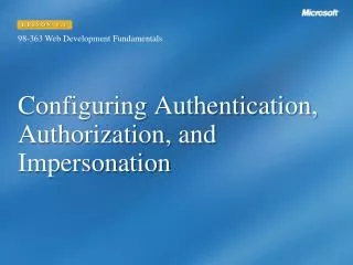 Configuring Authentication, Authorization, and Impersonation