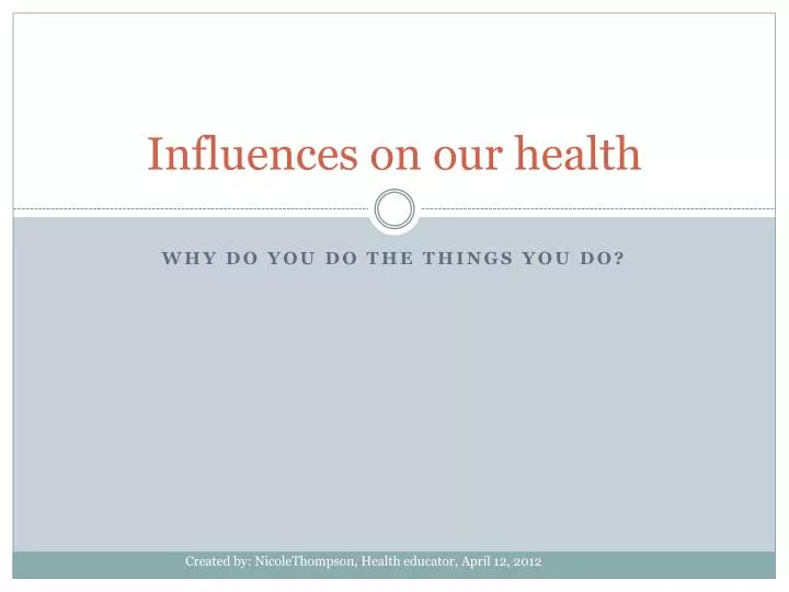 influences on our health