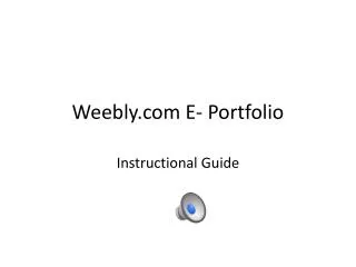 Weebly E- Portfolio