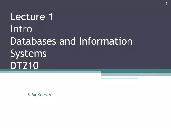 lecture 1 intro databases and information systems dt210