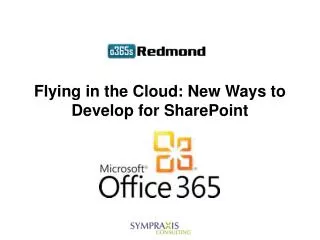 Flying in the Cloud: New Ways to Develop for SharePoint