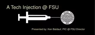 A Tech Injection @ FSU