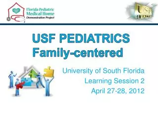 University of South Florida Learning Session 2 April 27-28, 2012