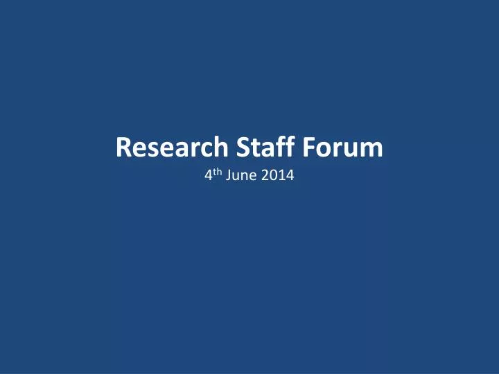 research staff forum 4 th june 2014