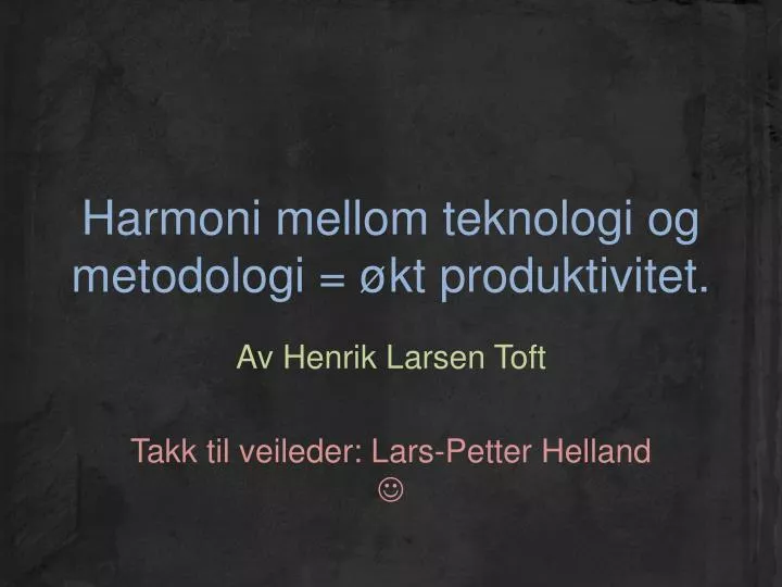 harmoni mellom teknologi og metodologi kt produktivitet