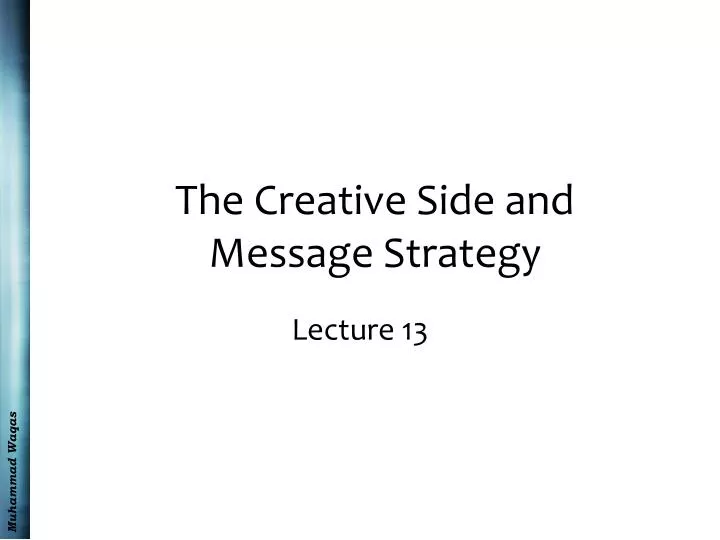 the creative side and message strategy