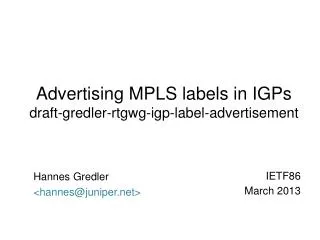 Advertising MPLS labels in IGPs draft-gredler-rtgwg-igp-label-advertisement