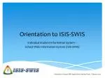 Orientation to ISIS-SWIS - slide 1