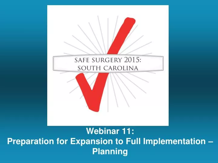 webinar 11 preparation for expansion to full implementation planning