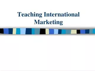 Teaching International Marketing