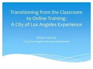 Transitioning from the Classroom to Online Training: A City of Los Angeles Experience