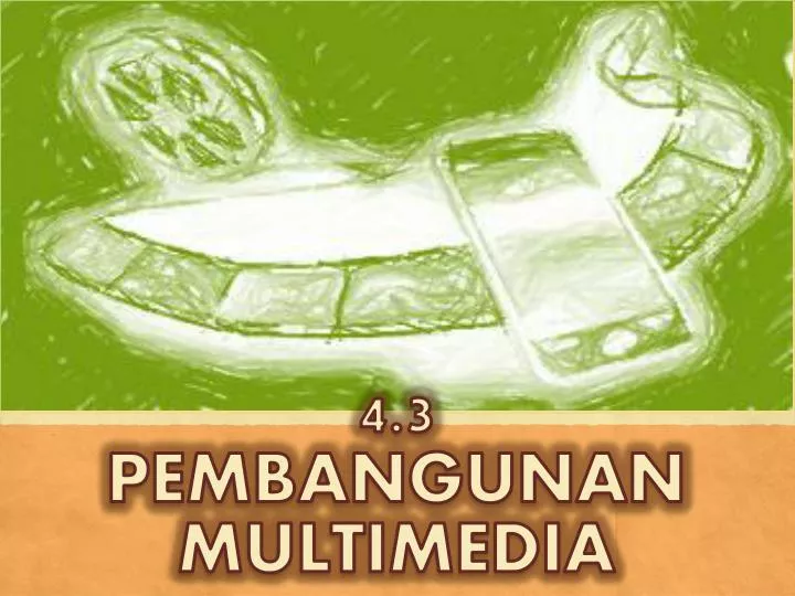 4 3 pembangunan multimedia