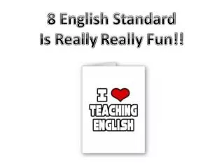 8 English Standard Is Really Really Fun!!