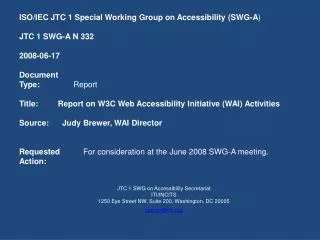 ISO/IEC JTC 1 Special Working Group on Accessibility (SWG-A ) JTC 1 SWG-A N 332 200 8 -0 6 - 17