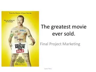 The greatest movie ever sold.