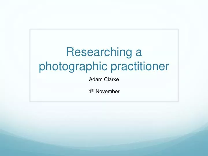 researching a photographic practitioner