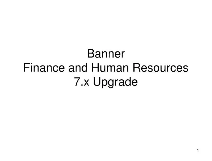 banner finance and human resources 7 x upgrade